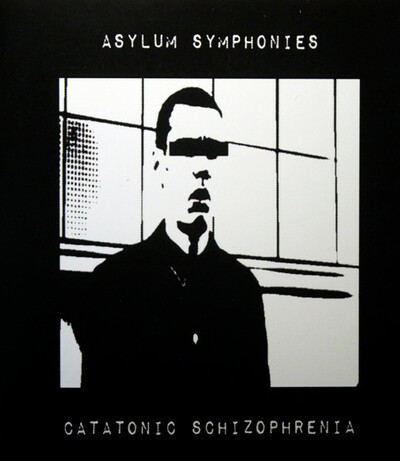Asylum Symphonies 'Catatonic Schizophrenia' CDR