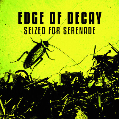 Edge of decay 'seized serenade' c-40