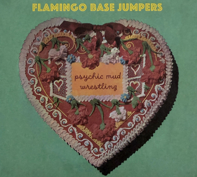 Flamingo Base Jumpers 'Psychic Mud Wrestling' CD