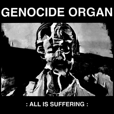 Genocide organ 'all is suffering' cd