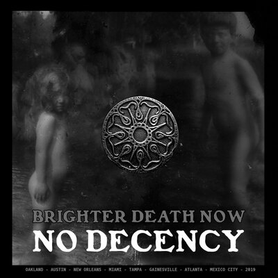 Brighter death now 'no decency' 2x12"