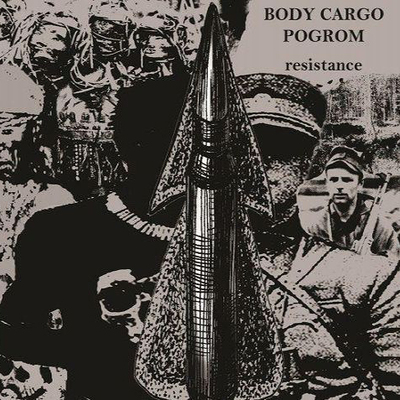 Body cargo & pogrom 'resistance' cd