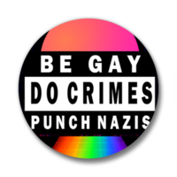 Be Gay Do Crimes | Pinback Buttons - Thumbnail 1