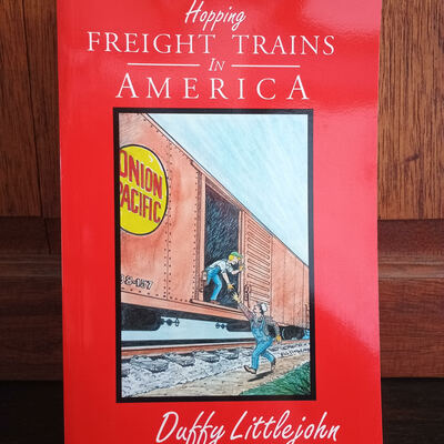 Hopping freight trains in america by duffy littlejohn