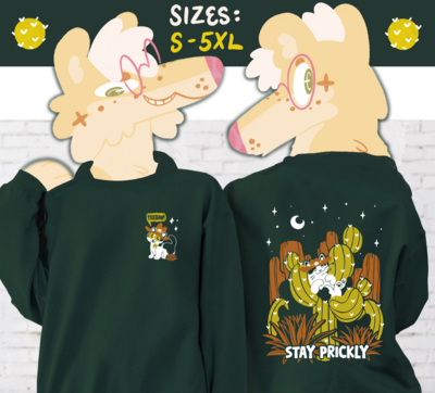 STAY PRICKLY Sweatshirt
