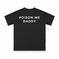 Free Shipping-"POISON ME DADDY" TEE - Thumbnail 2