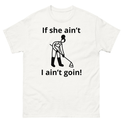 If she aint, unisex classic tee