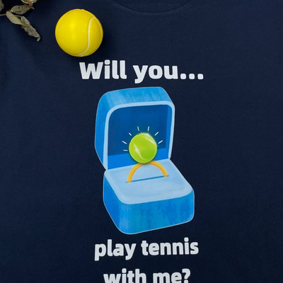 Will you play tennis with me tee