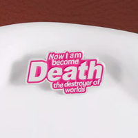 Free Shipping-"NOW I AM BECOME DEATH" PIN - Thumbnail 1