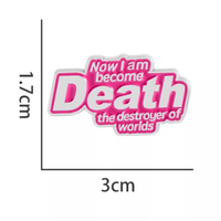 Free Shipping-"NOW I AM BECOME DEATH" PIN - Thumbnail 2