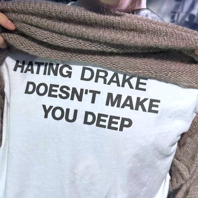Free shipping-"hating drake doesn't make you deep" tee