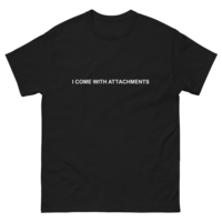 I Come with Attachments T-shirt  - Thumbnail 2