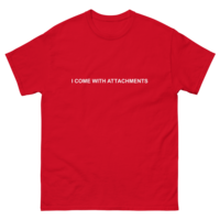 I Come with Attachments T-shirt  - Thumbnail 1
