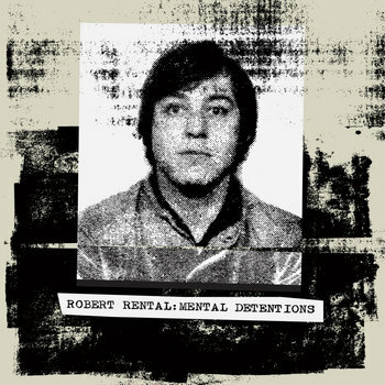 Robert Rental "Mental Detentions" 2xLP