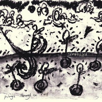 Scrabbled "Plough Through The Rust" LP