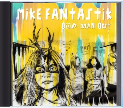 Mike Fantastik - "Odd Man Out" CD