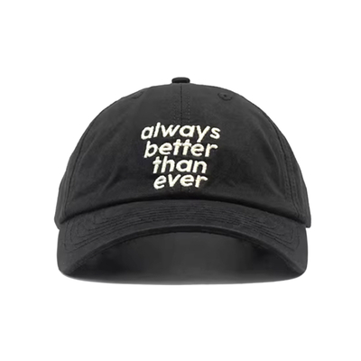 Always better than ever cap