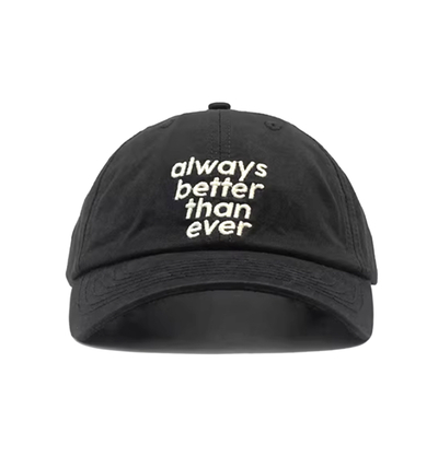 ALWAYS BETTER THAN EVER CAP