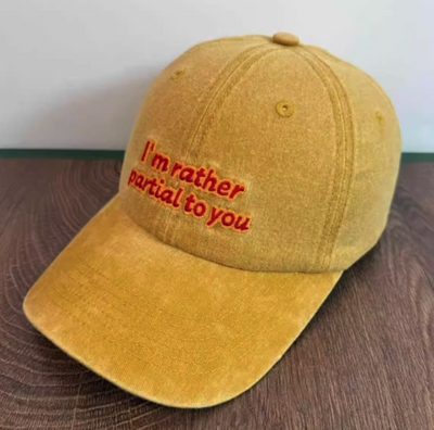 I'M RATHER PARTIAL TO YOU CAP