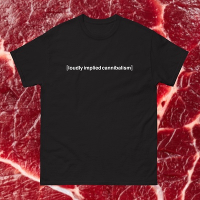 (loudly implied) t-shirt