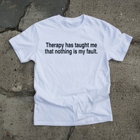 Free Shipping-THERAPY HAS TAUGHT ME THAT NOTHING IS MY FAULT TEE - Thumbnail 2