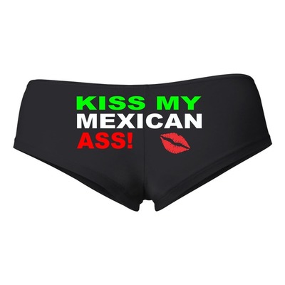 Kiss my mexican a#s booty shorts  # 677