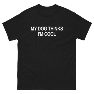Free shipping-my dog think i'm cool tee