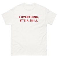 Free Shipping-I OVERTHINK, IT'S A SKILL TEE - Thumbnail 1