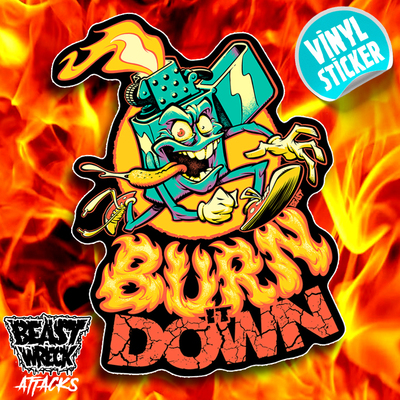 BURN IT DOWN Vinyl Sticker