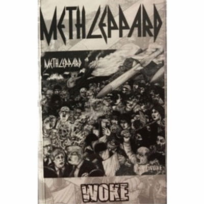 Tape: meth leppard "woke"