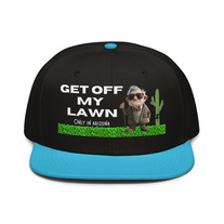 Get Off My Lawn Only in Arizona Snapback Hat