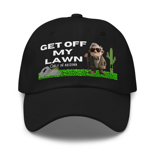 Get Off My Only in Lawn Arizona Dad and Mom Hat