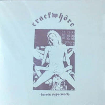 Crackwhore- h*roin supremacy