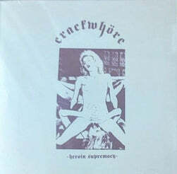 Crackwhore- H*roin Supremacy