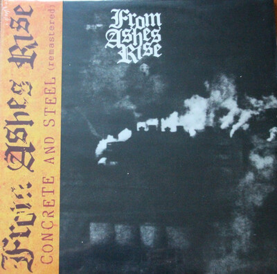 From ashes rise- concrete and steel lp