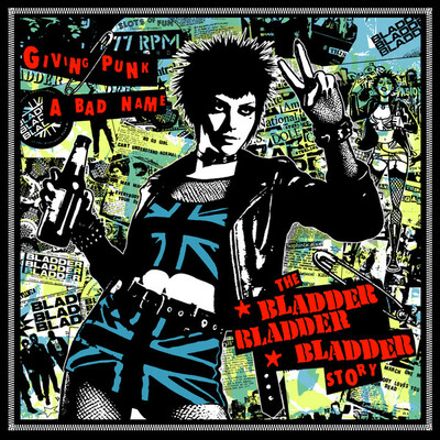 Bladder bladder bladder- givin punk a bad name lp