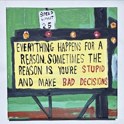 Everything happens for a reason 