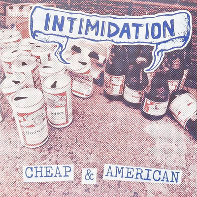 Intimidation- Cheap and American ( beer color)