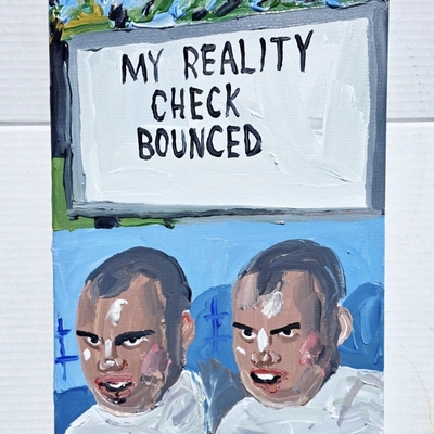 My reality check bounced!