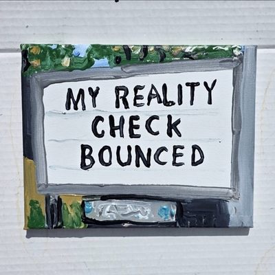 My reality check bounced! (Study)