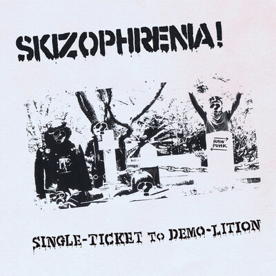 SKIZOPHRENIA - SINGLE TICKET TO DEMO-LITION LP