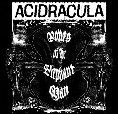 CD: ACIDRACULA "Bones Of The Elephant Man"