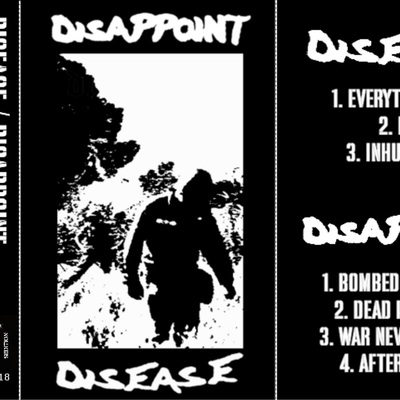 Disease/ dissapoint - split cassette 