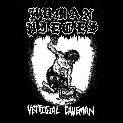 Human Pieces - Vestigal Caveman