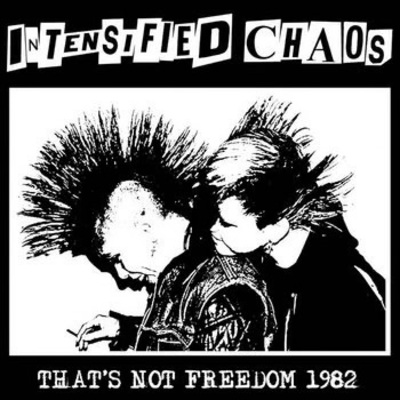 Intensified chaos- thats not freedom 82 lp - Thumbnail 1