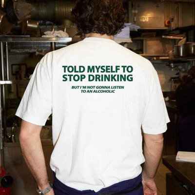 Free shipping-told myself to stop drinking tee