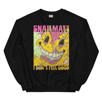 I don't feel good unisex sweatshirt