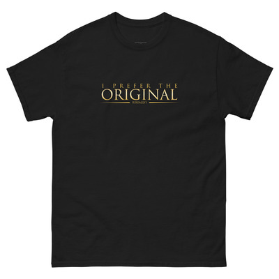 I prefer the original (usually) - unisex classic tee