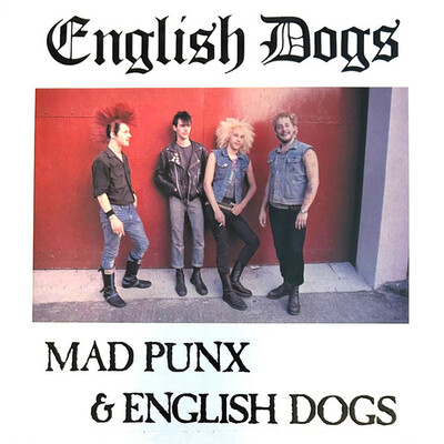 English dogs - mad punx & english dogs