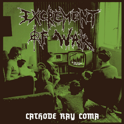 Excrement of war - cathode ray coma